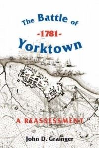 Book Cover for The Battle of Yorktown, 1781 by John D Grainger