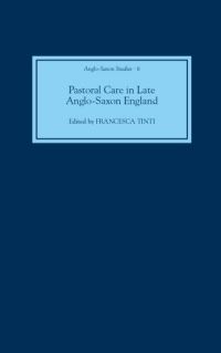 Book Cover for Pastoral Care in Late Anglo-Saxon England by Francesca Tinti