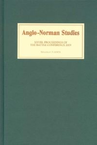 Book Cover for Anglo-Norman Studies XXVIII. Proceedings of the Battle Conference 2005 by Battle Conference on AngloNorman Studies, C P Lewis