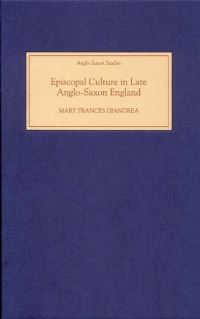 Book Cover for Episcopal Culture in Late Anglo-Saxon England by Mary Frances Giandrea