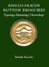 Book Cover for Anglo-Saxon Button Brooches by Seiichi Suzuki