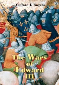 Book Cover for The Wars of Edward III by Clifford J Rogers