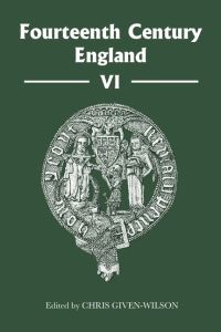 Book Cover for Fourteenth Century England. VI by Chris GivenWilson