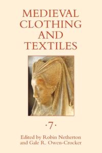 Book Cover for Medieval Clothing and Textiles 7 by Robin Netherton, Gale R OwenCrocker