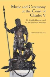 Book Cover for Music and Ceremony at the Court of Charles V by Mary Tiffany Ferer