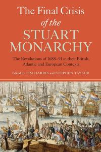 Book Cover for The Final Crisis of the Stuart Monarchy by Tim Harris, Stephen Taylor