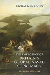 Book Cover for The Emergence of Britain's Global Naval Supremacy by Richard Harding