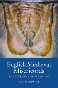 Book Cover for English Medieval Misericords by Paul Hardwick