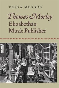 Book Cover for Thomas Morley by Tessa Murray