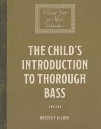 Book Cover for The Child's Introduction to Thorough Bass by Dorothy Kilner