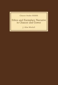 Book Cover for Ethics and Exemplary Narrative in Chaucer and Gower by J Allan Mitchell