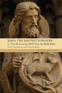 Book Cover for John the Baptist's Prayer, or, The Descent Into Hell from the Exeter Book by M R RambaranOlm