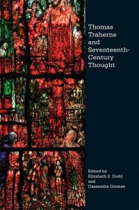 Book Cover for Thomas Traherne and Seventeenth-Century Thought by Elizabeth S Dodd, Cassandra Gorman