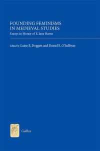 Book Cover for Founding Feminisms in Medieval Studies by E Jane Burns