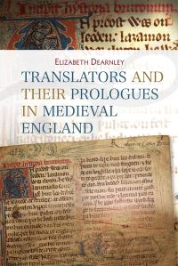 Book Cover for Translators and Their Prologues in Medieval England by Elizabeth Dearnley
