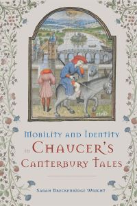 Book Cover for Mobility and Identity in Chaucer`s Canterbury Tales by Sarah Breckenridge Wright
