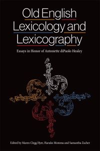 Book Cover for Old English Lexicology and Lexicography by Antonette DiPaolo Healey