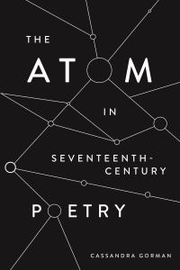 Book Cover for The Atom in Seventeenth-Century Literature by Cassandra Gorman
