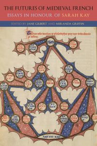 Book Cover for The Futures of Medieval French by Sarah Kay