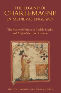 Book Cover for The Legend of Charlemagne in Medieval England by Phillipa Hardman, Marianne Ailes