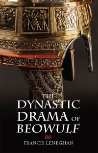 Book Cover for The Dynastic Drama of Beowulf by Francis Leneghan