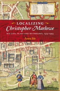 Book Cover for Localizing Christopher Marlowe by Arata Ide