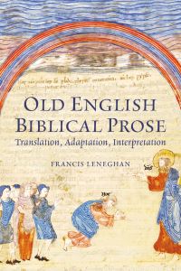 Book Cover for Old English Biblical Prose by Francis Leneghan