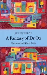 Book Cover for A Fantasy of Dr Ox by Jules Verne