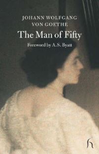 Book Cover for The Man of Fifty by Johann Wolfgang von Goethe, Andrew Piper