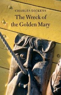 Book Cover for The Wreck of the Golden Mary by Charles Dickens, Wilkie Collins, Melissa Valiska Gregory, Melisa Klimaszewski