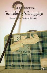 Book Cover for Somebody's Luggage by Charles Dickens, Charles Allston Collins, Melissa Valiska Gregory, Melisa Klimaszewski