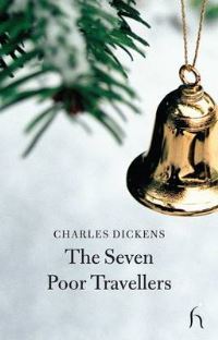 Book Cover for The Seven Poor Travellers by Charles Dickens, George Augustus Sala, Melisa Klimaszewski