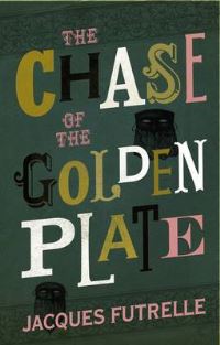 Book Cover for The Chase of the Golden Plate by Jacques Futrelle