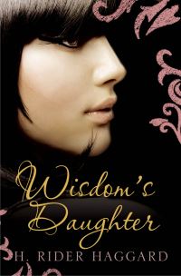 Book Cover for Wisdom's Daughter by H Rider Haggard