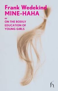 Book Cover for Mine-Haha, [Or, On the Bodily Education of Young Girls] by Frank Wedekind