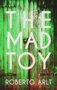 Book Cover for The Mad Toy by Roberto Arlt