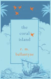 Book Cover for The Coral Island by R M Ballantyne