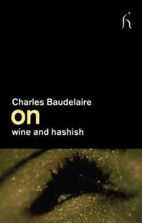 Book Cover for On Wine and Hashish by Charles Baudelaire
