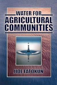 Book Cover for Water for Agricultural Communities by Jide Fatokum