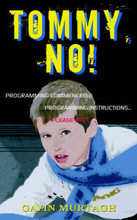 Book Cover for Tommy, No! by Gavin Murtagh