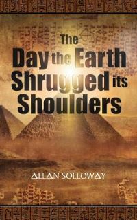 Book Cover for The Day the Earth Shrugged Its Shoulders by Allan Solloway