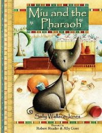 Book Cover for Miu and the Pharaoh by Sally WallaceJones, Robert Reader, Ally Gore