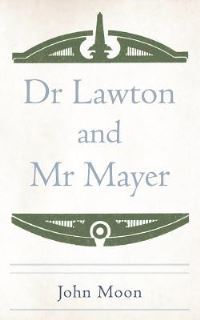 Book Cover for Dr Lawton and Mr Mayer by John Moon