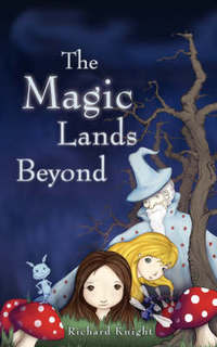 Book Cover for The Magic Lands Beyond by Richard Knight