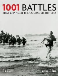 Book Cover for 1001 Battles That Changed the Course of History by R G Grant