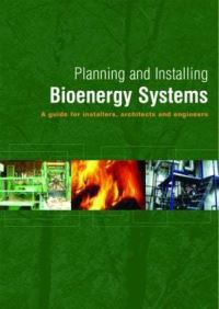 Book Cover for Planning and Installing Bioenergy Systems by Deutsche Gesellschaft für Sonnenenergie, ECOFYS Firm