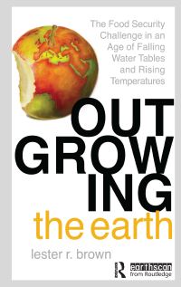Book Cover for Outgrowing the Earth by Lester R Brown
