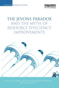 Book Cover for The Jevons Paradox and the Myth of Resource Efficiency Improvements by John M Polimeni