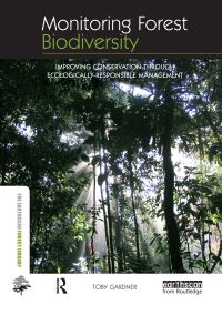 Book Cover for Monitoring Forest Biodiversity by Toby Gardner, International Institute for Environment and Development