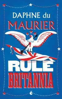 Book Cover for Rule Britannia by Daphne Du Maurier